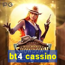 bt4 cassino